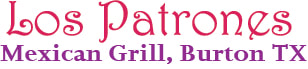 LOS PATRONES MEXICAN GRILL, BURTON TX